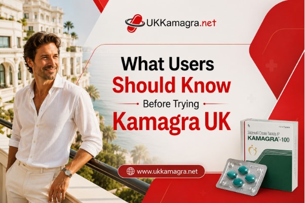 What Users Should Know Before Trying Kamagra UK